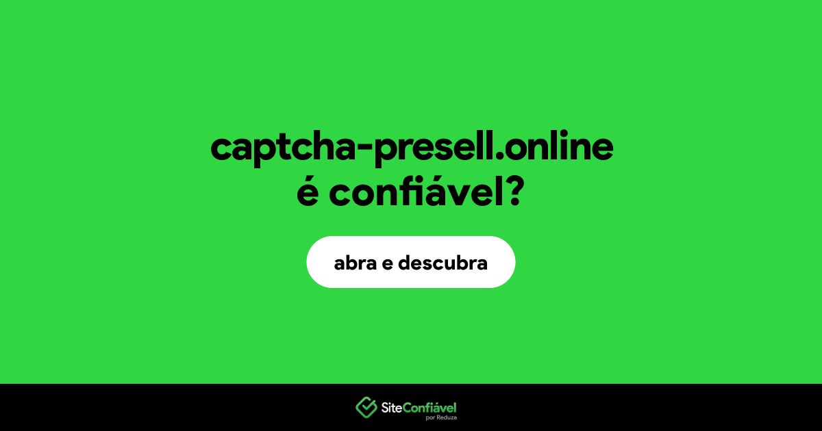 O site captcha-presell.online é confiável?