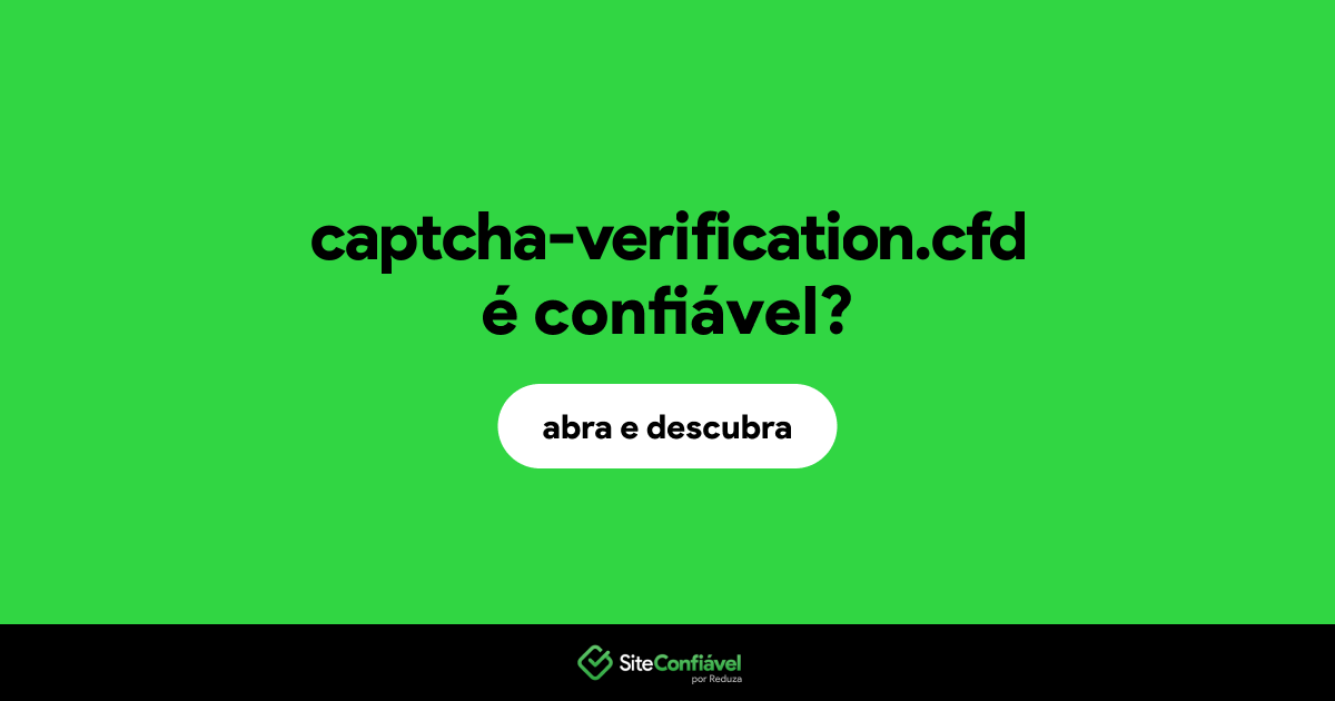 O site captcha-verification.cfd é confiável?