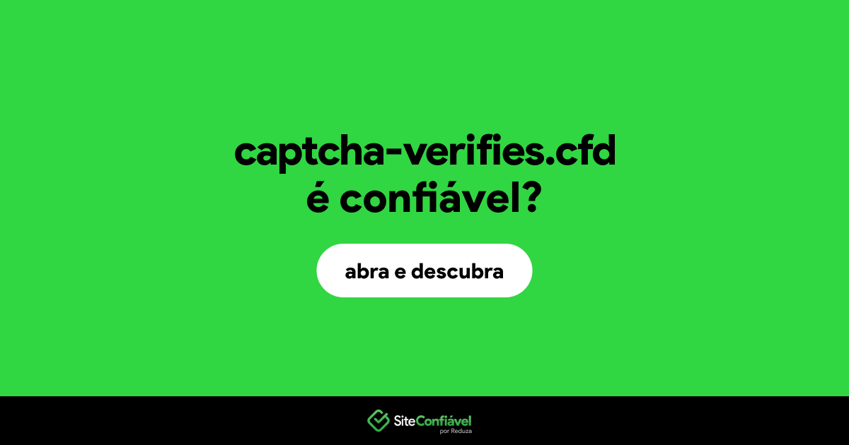 O site captcha-verifies.cfd é confiável?