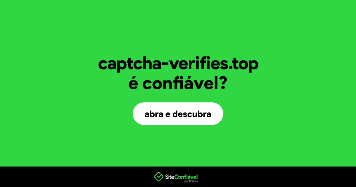 O site captcha-verifies.top é confiável?