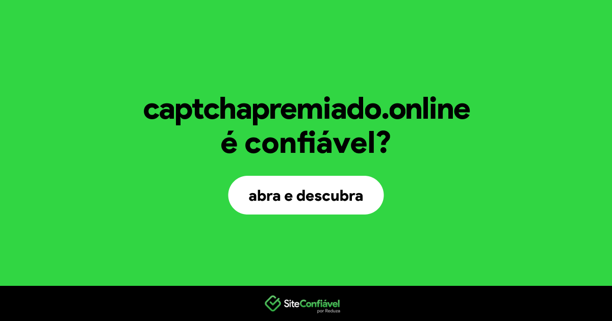 O site captchapremiado.online é confiável?