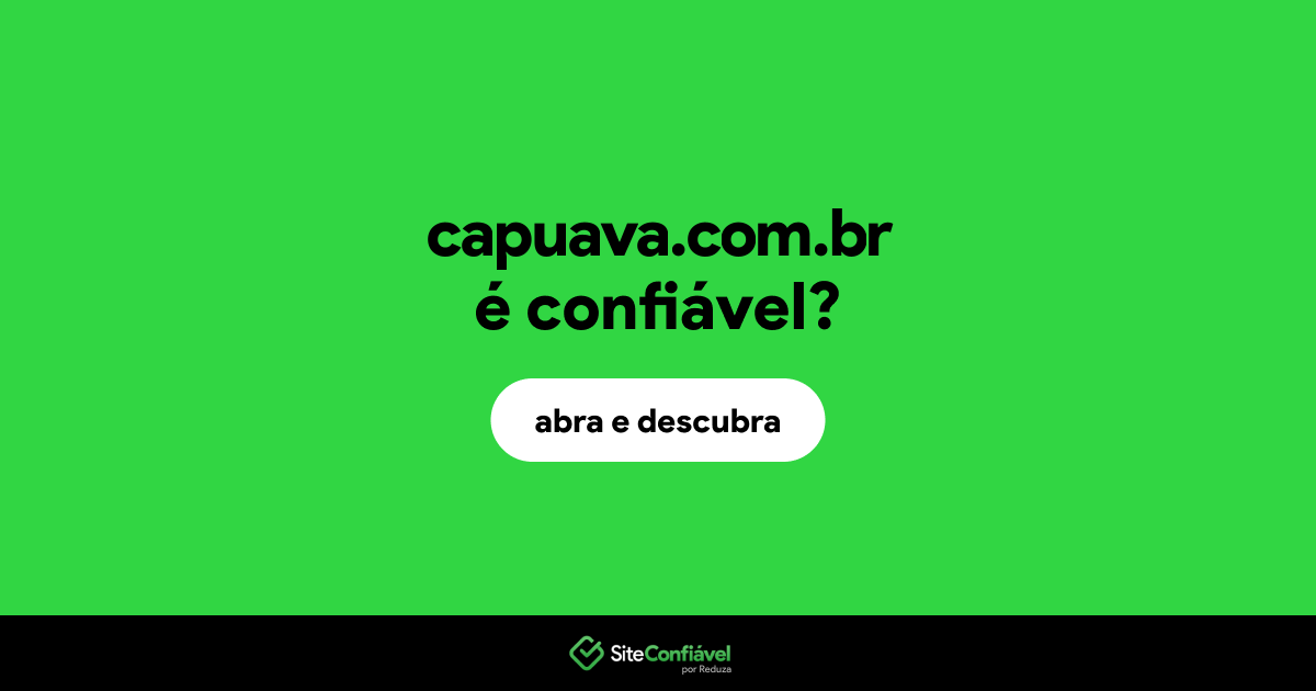 O site capuava.com.br é confiável?