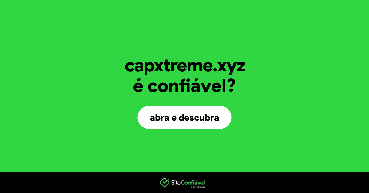 O site capxtreme.xyz é confiável?