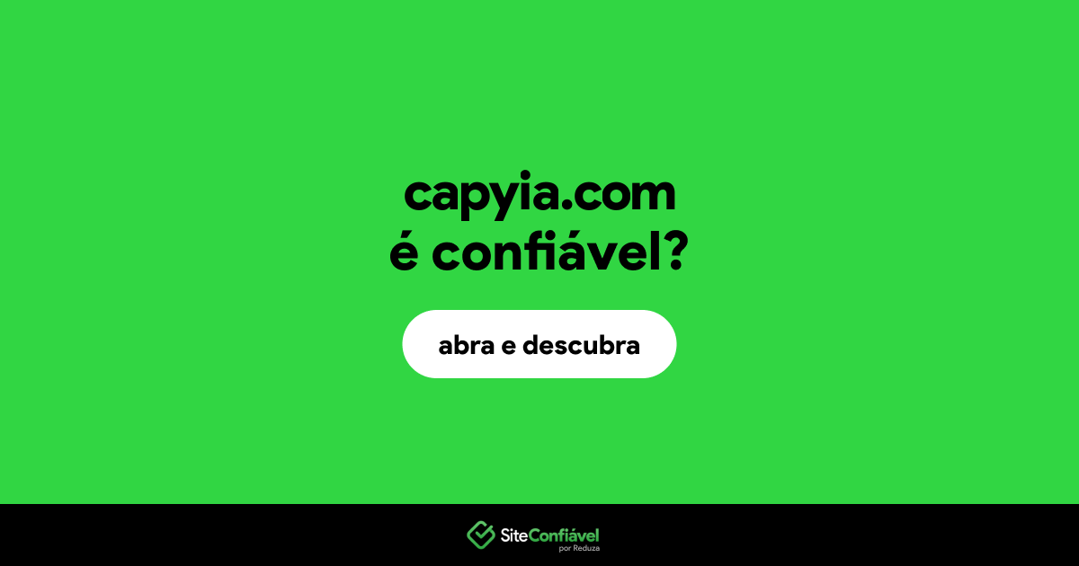 O site capyia.com é confiável?