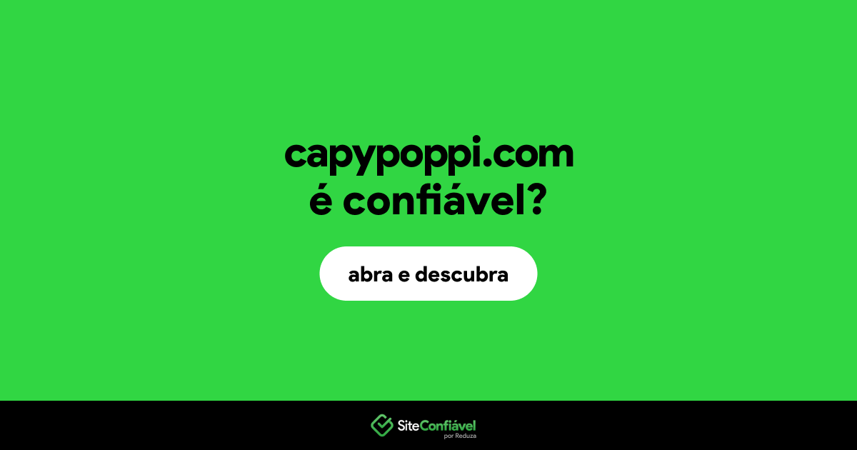 O site capypoppi.com é confiável?