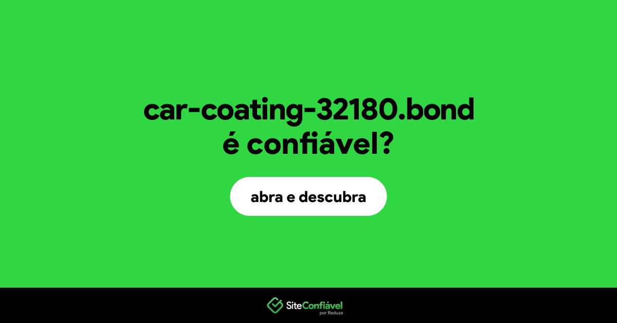 O site car-coating-32180.bond é confiável?