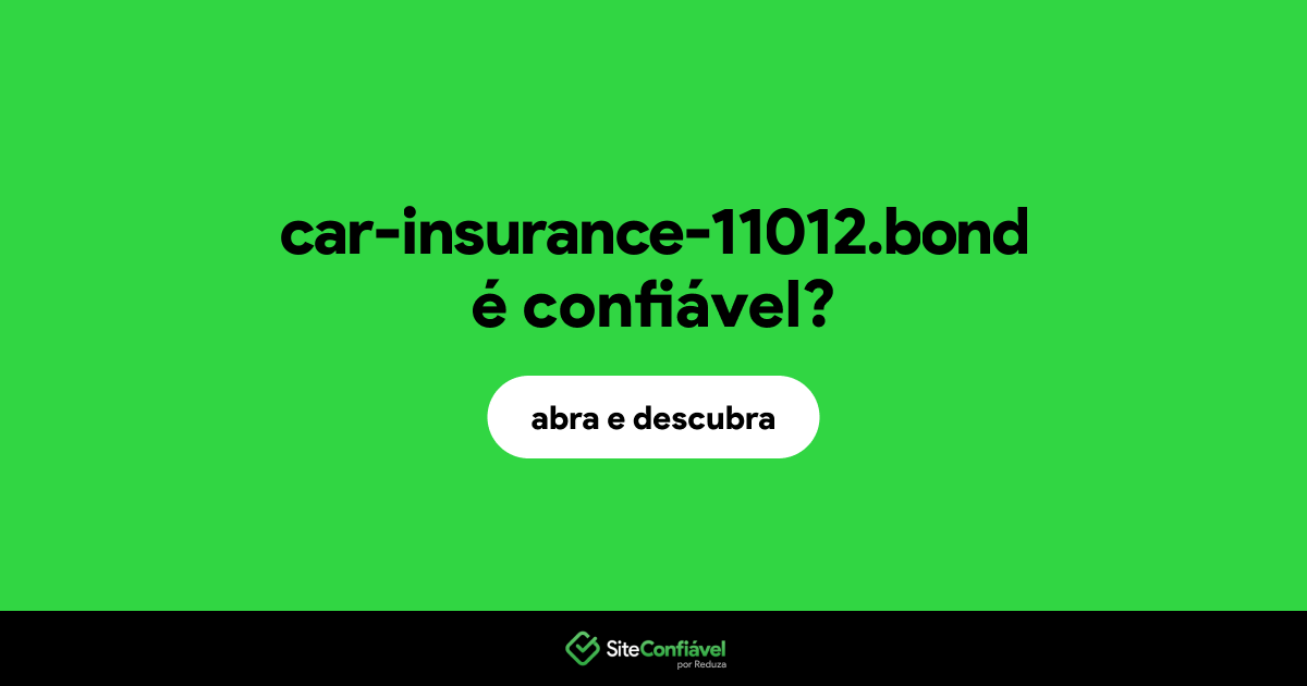 O site car-insurance-11012.bond é confiável?
