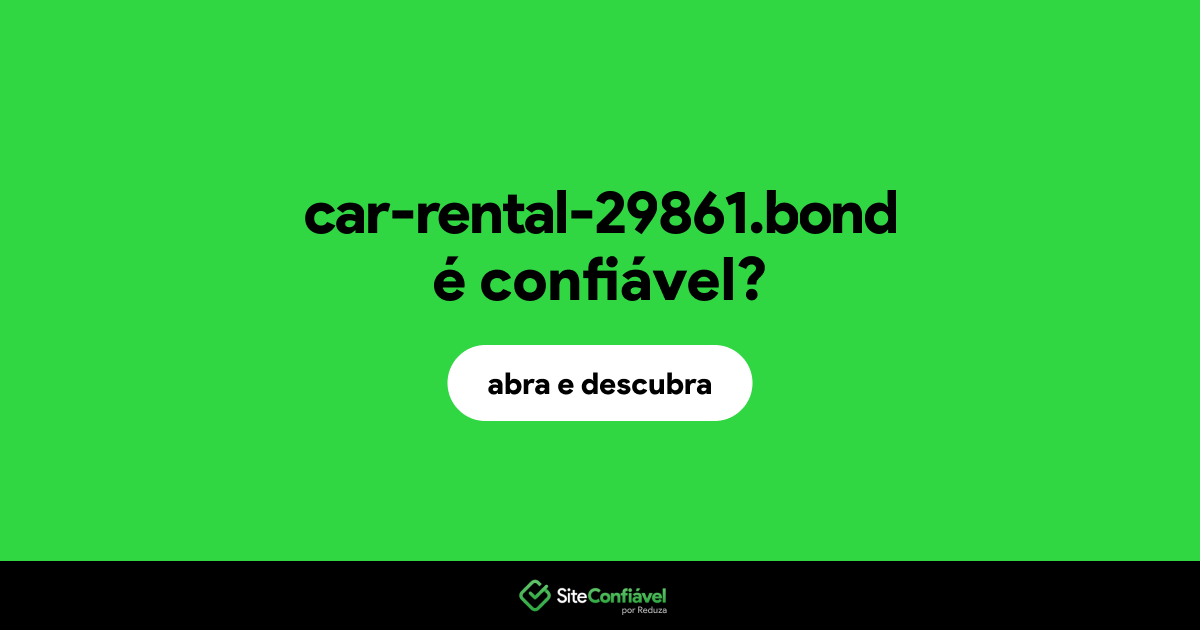 O site car-rental-29861.bond é confiável?