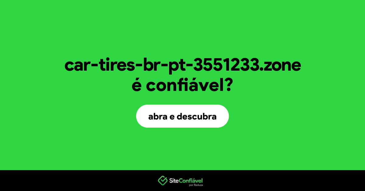 O site car-tires-br-pt-3551233.zone é confiável?