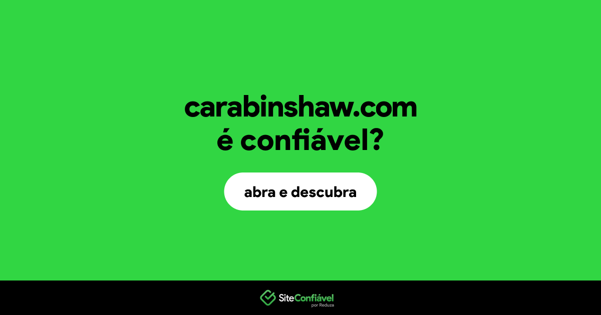 O site carabinshaw.com é confiável?