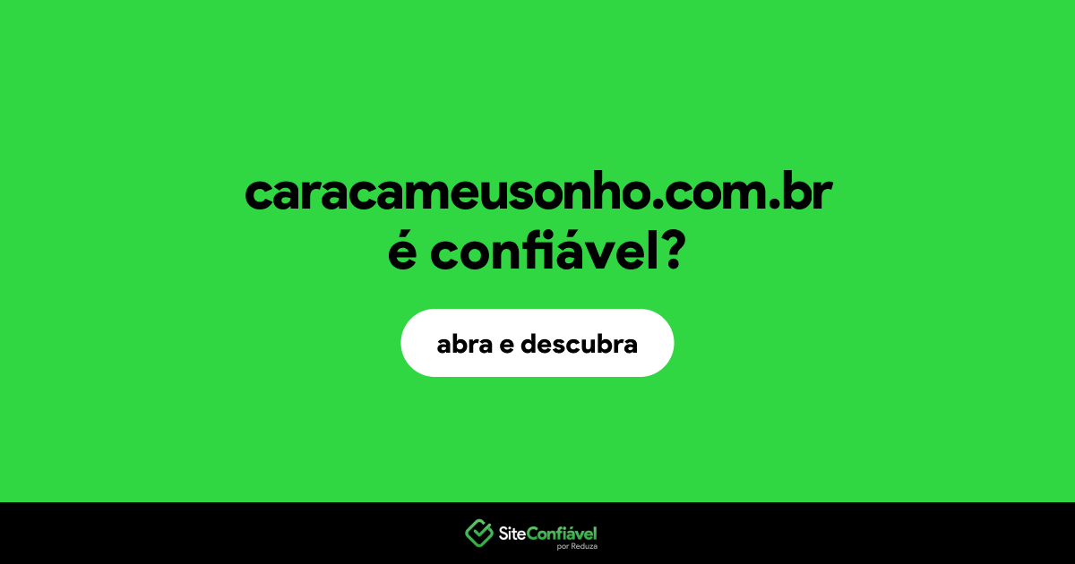 O site caracameusonho.com.br é confiável?