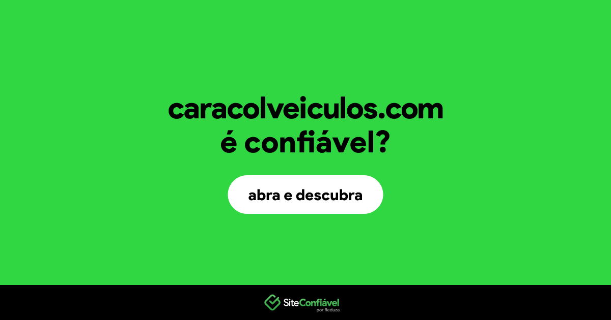 O site caracolveiculos.com é confiável?