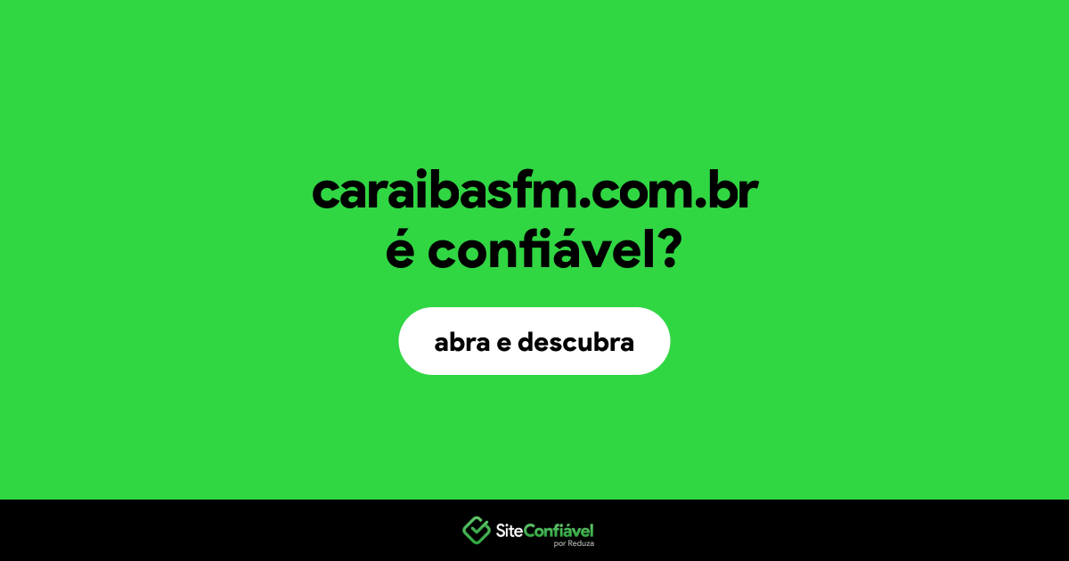 O site caraibasfm.com.br é confiável?