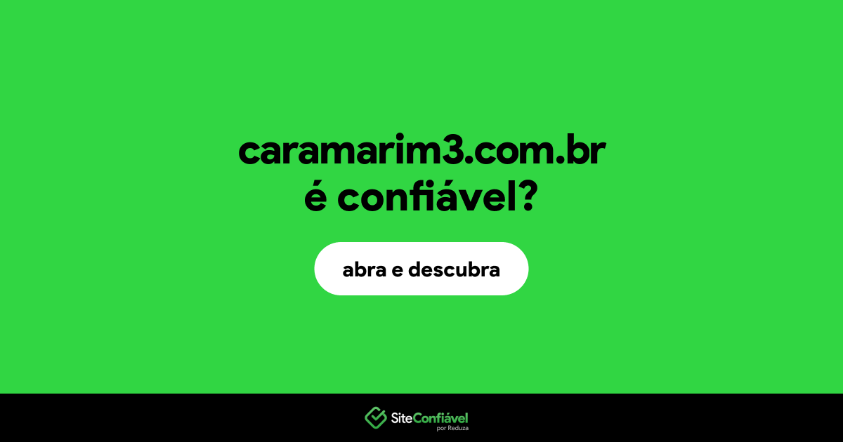 O site caramarim3.com.br é confiável?