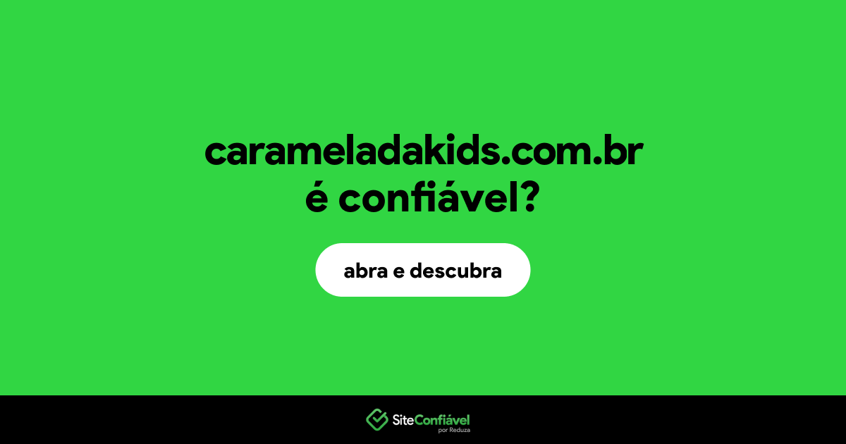 O site carameladakids.com.br é confiável?