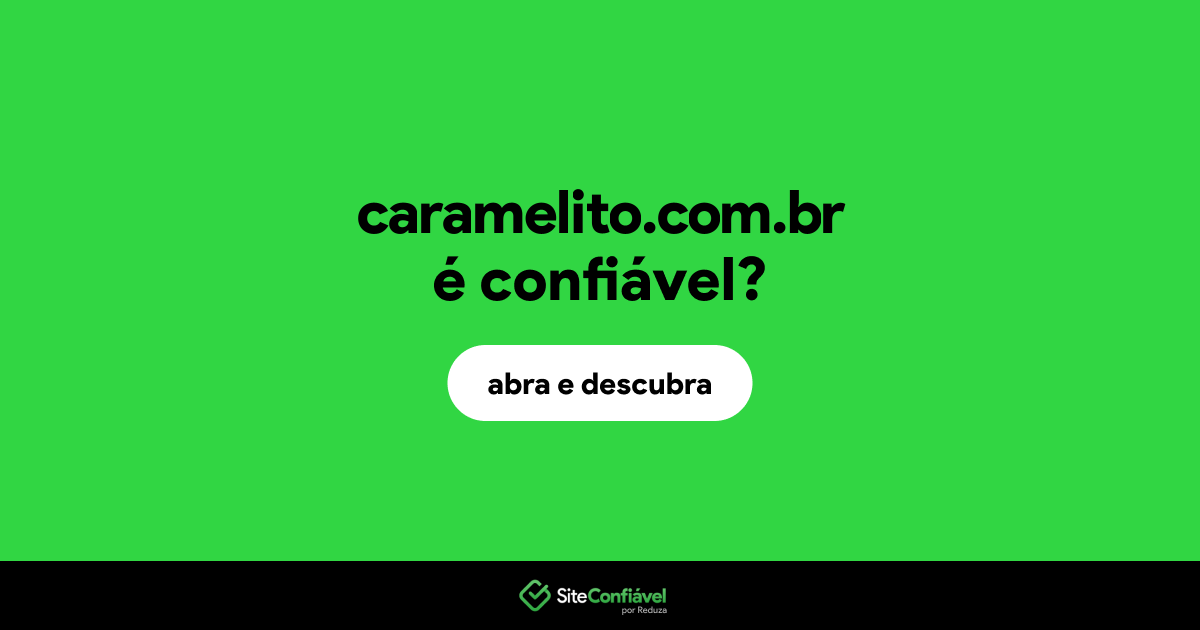 O site caramelito.com.br é confiável?