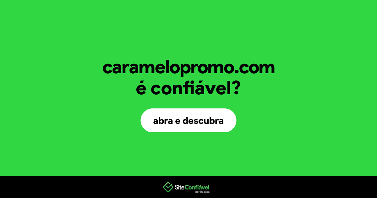 O site caramelopromo.com é confiável?