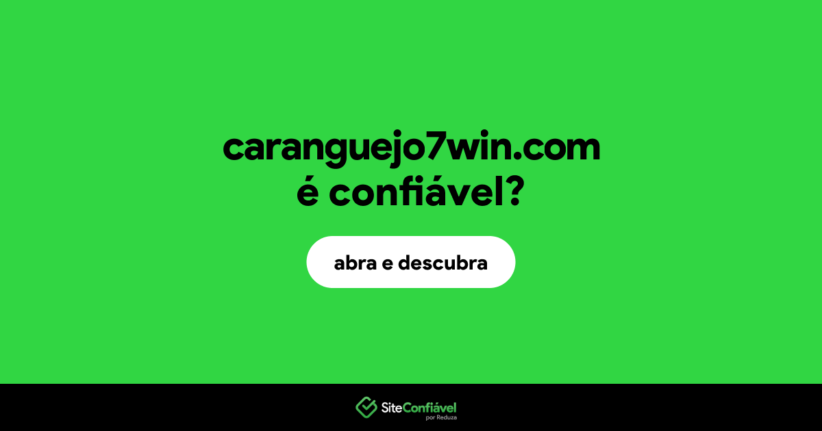 O site caranguejo7win.com é confiável?
