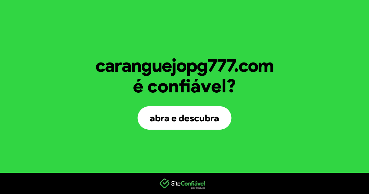 O site caranguejopg777.com é confiável?