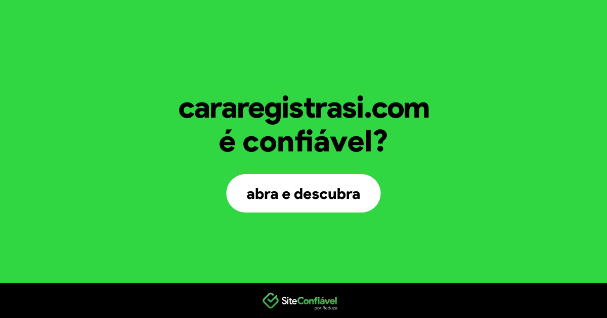 O site cararegistrasi.com é confiável?