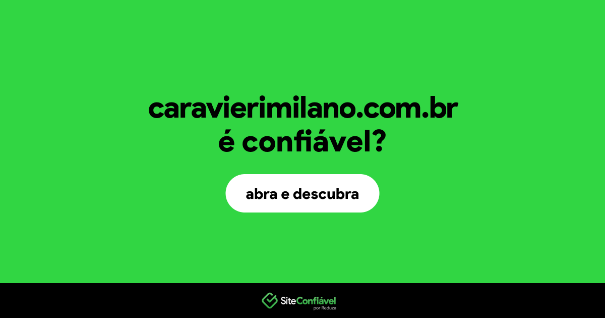 O site caravierimilano.com.br é confiável?