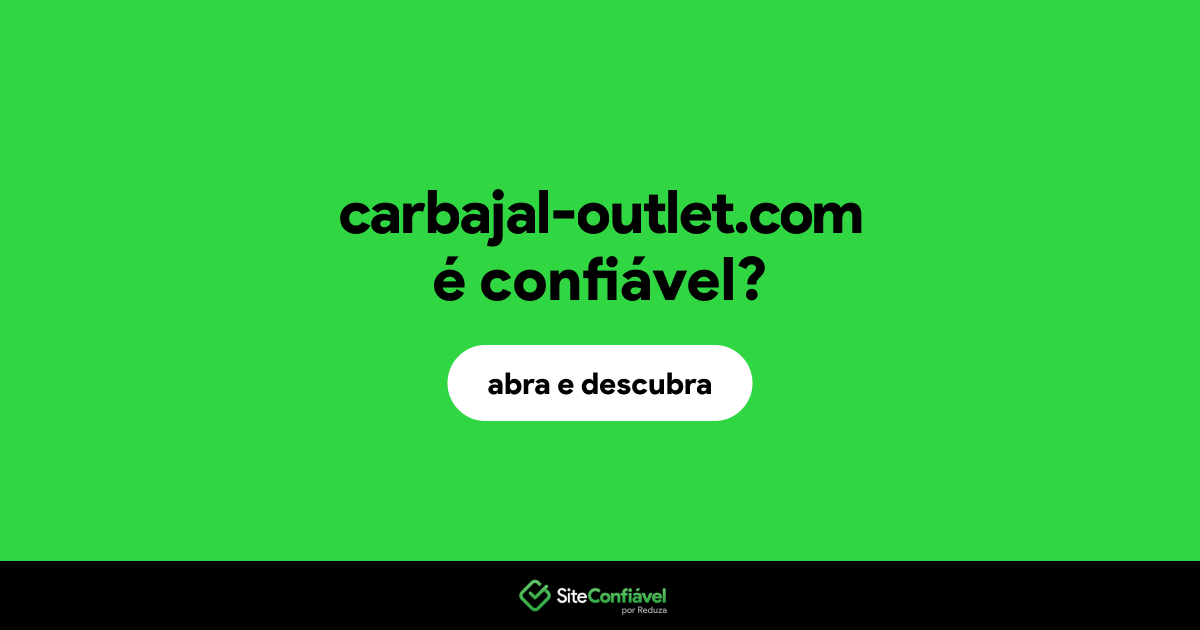 O site carbajal-outlet.com é confiável?