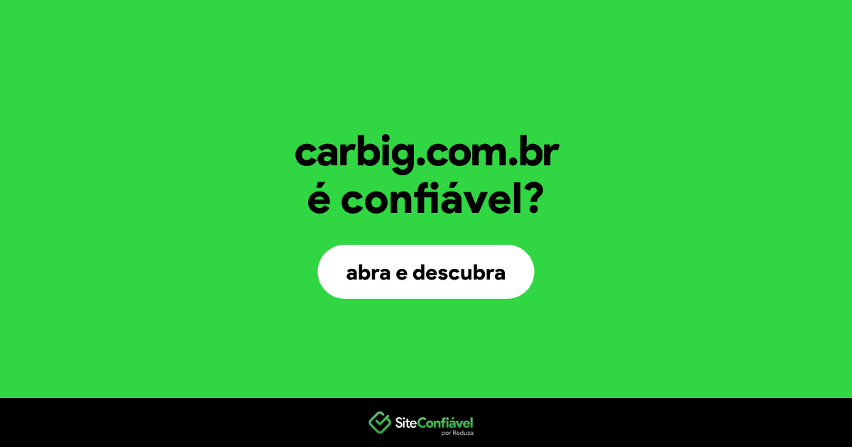 O site carbig.com.br é confiável?