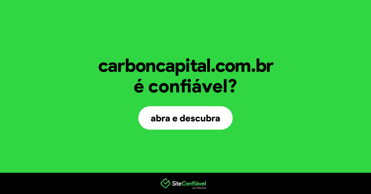 O site carboncapital.com.br é confiável?