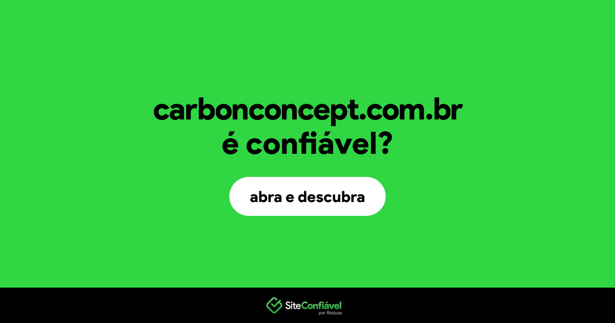 O site carbonconcept.com.br é confiável?