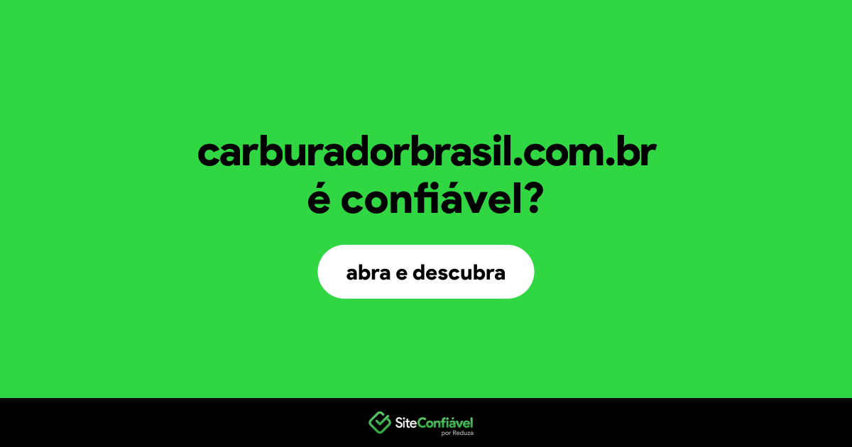 O site carburadorbrasil.com.br é confiável?