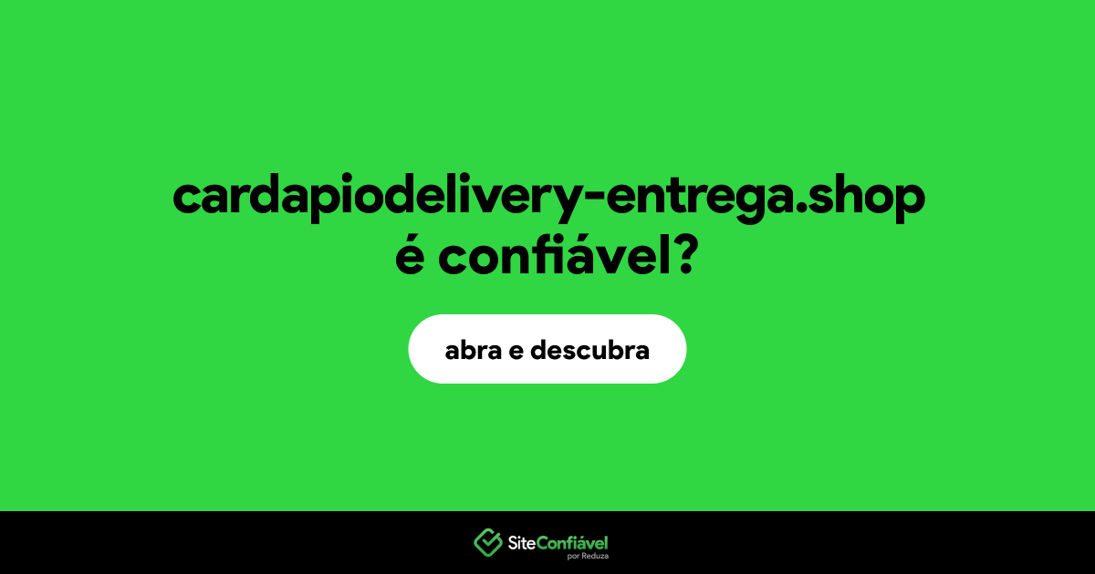 O site cardapiodelivery-entrega.shop é confiável?