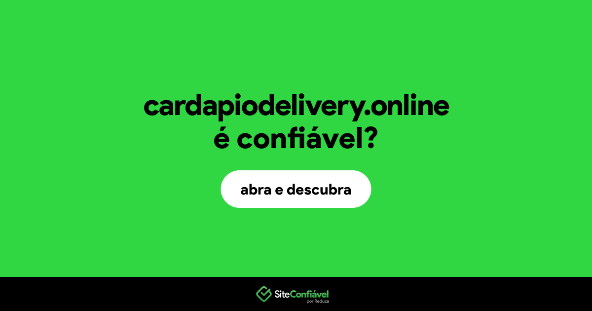 O site cardapiodelivery.online é confiável?