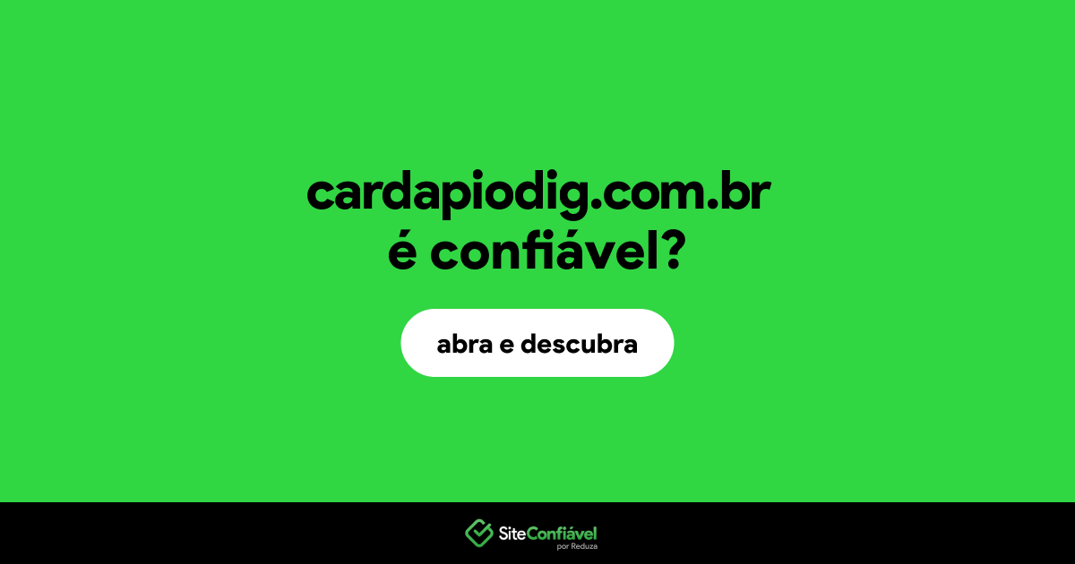 O site cardapiodig.com.br é confiável?