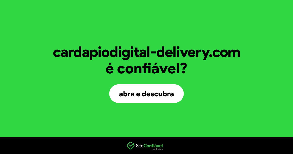 O site cardapiodigital-delivery.com é confiável?