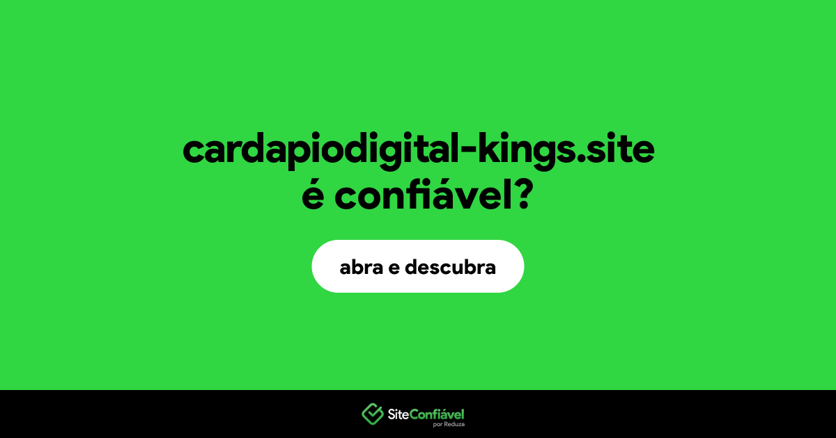 O site cardapiodigital-kings.site é confiável?