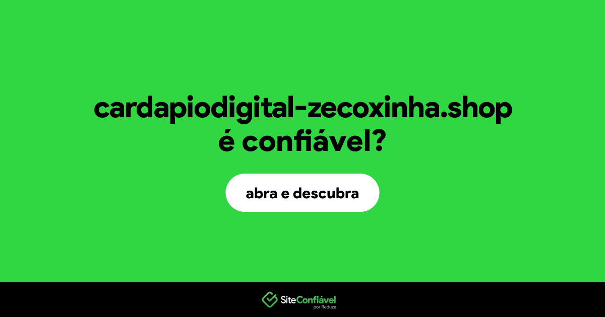 O site cardapiodigital-zecoxinha.shop é confiável?