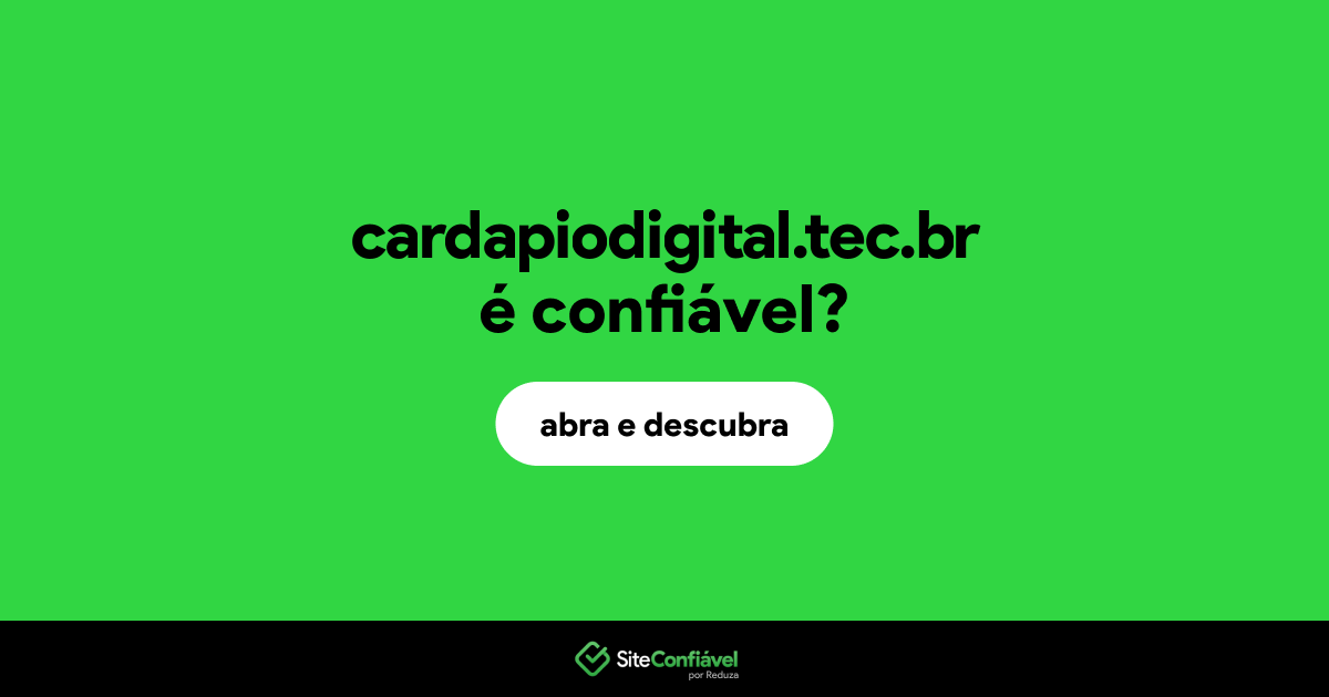 O site cardapiodigital.tec.br é confiável?
