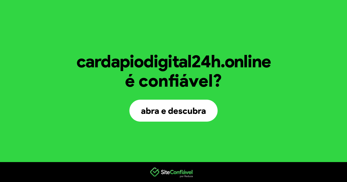 O site cardapiodigital24h.online é confiável?