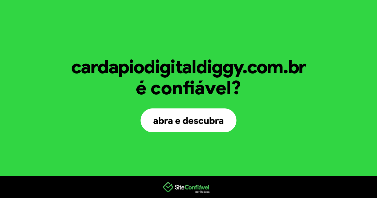 O site cardapiodigitaldiggy.com.br é confiável?