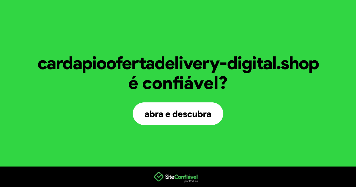 O site cardapioofertadelivery-digital.shop é confiável?