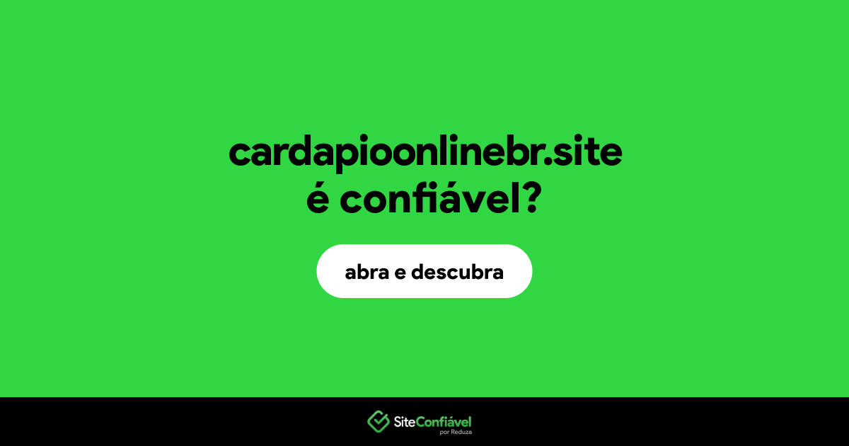 O site cardapioonlinebr.site é confiável?
