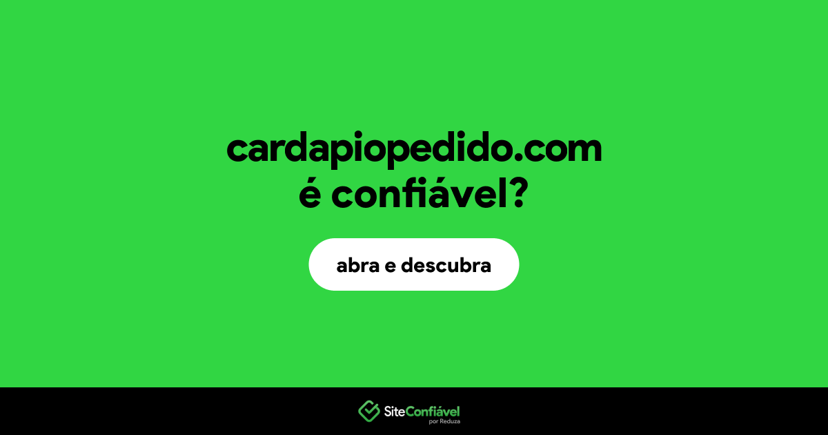 O site cardapiopedido.com é confiável?