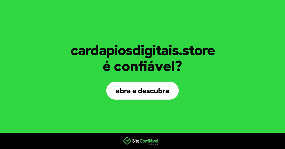 O site cardapiosdigitais.store é confiável?