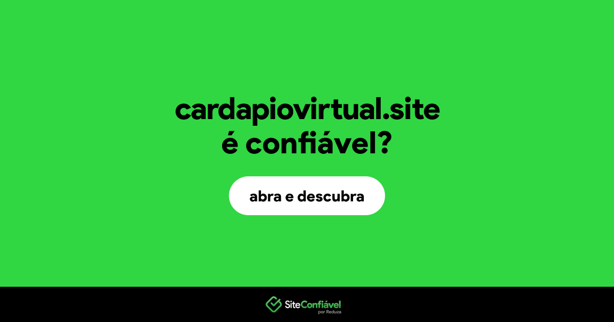 O site cardapiovirtual.site é confiável?