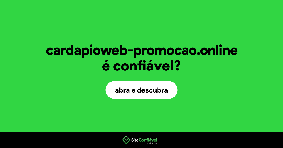 O site cardapioweb-promocao.online é confiável?