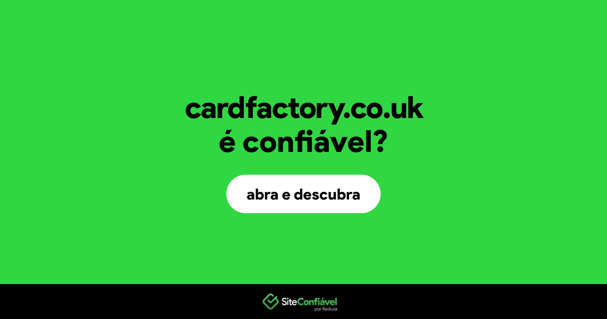 O site cardfactory.co.uk é confiável?