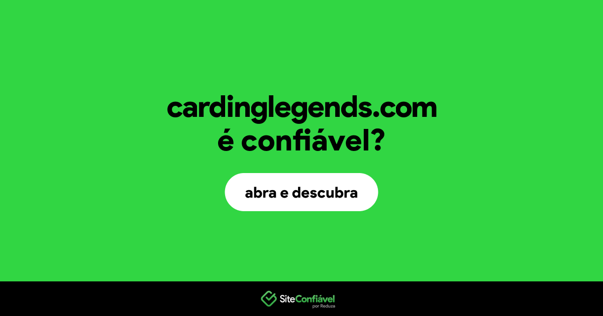 O site cardinglegends.com é confiável?