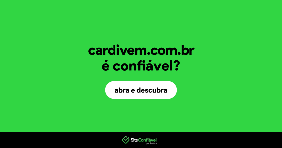 O site cardivem.com.br é confiável?