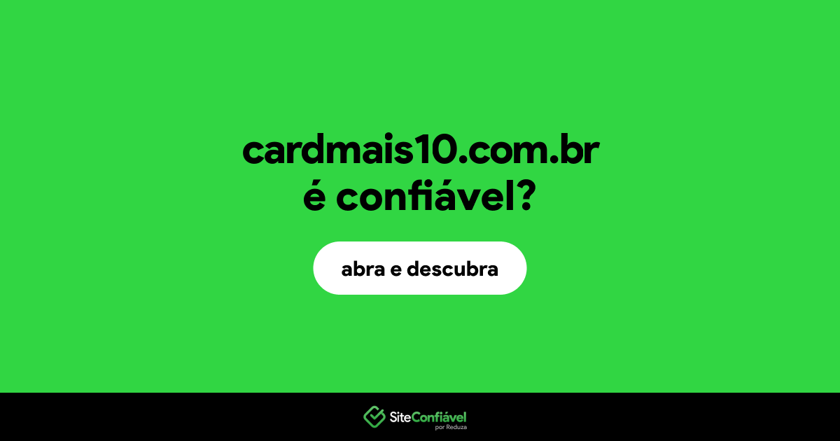 O site cardmais10.com.br é confiável?