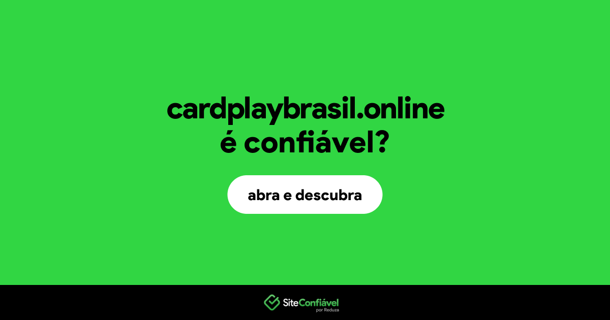 O site cardplaybrasil.online é confiável?